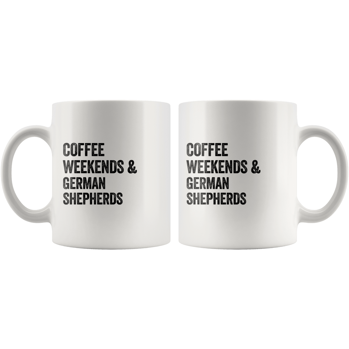 Coffee Weekends and German Shepherds Coffee / Tea Ceramic Mug - 11oz / 15oz Drinkware