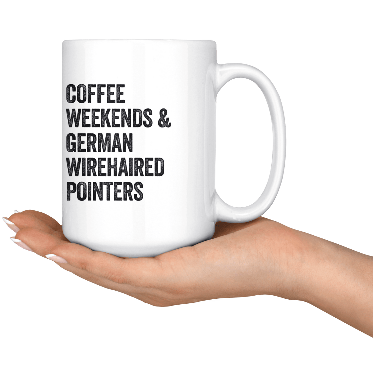 Coffee Weekends and German Wirehaired Pointers Coffee / Tea Ceramic Mug - 11oz / 15oz Drinkware
