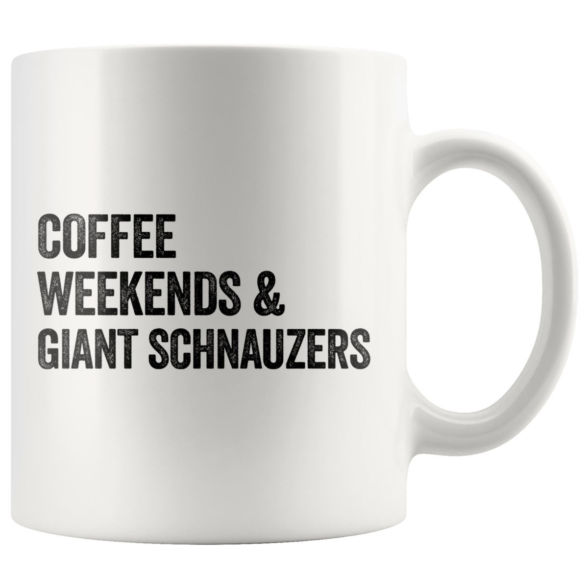 Coffee Weekends and Giant Schnauzers Coffee / Tea Ceramic Mug - 11oz / 15oz Drinkware 11oz Mug