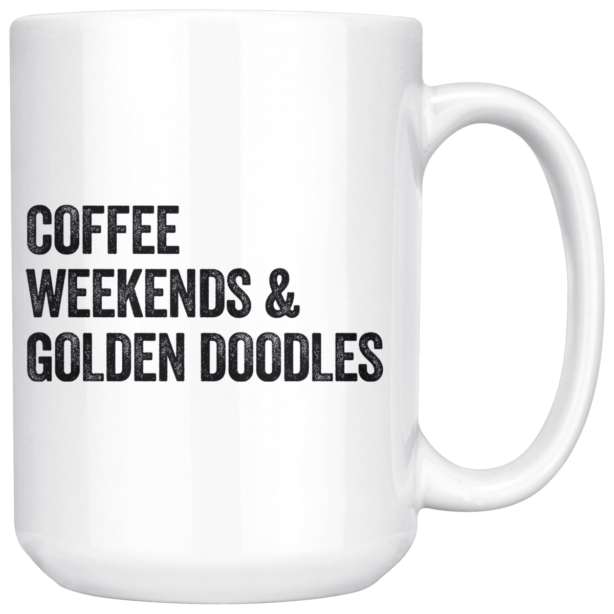 Coffee Weekends and Golden Doodles Coffee / Tea Ceramic Mug - 11oz / 15oz Drinkware 15oz Mug
