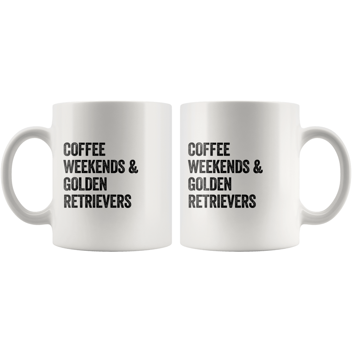 Coffee Weekends and Golden Retrievers Coffee / Tea Ceramic Mug - 11oz / 15oz Drinkware