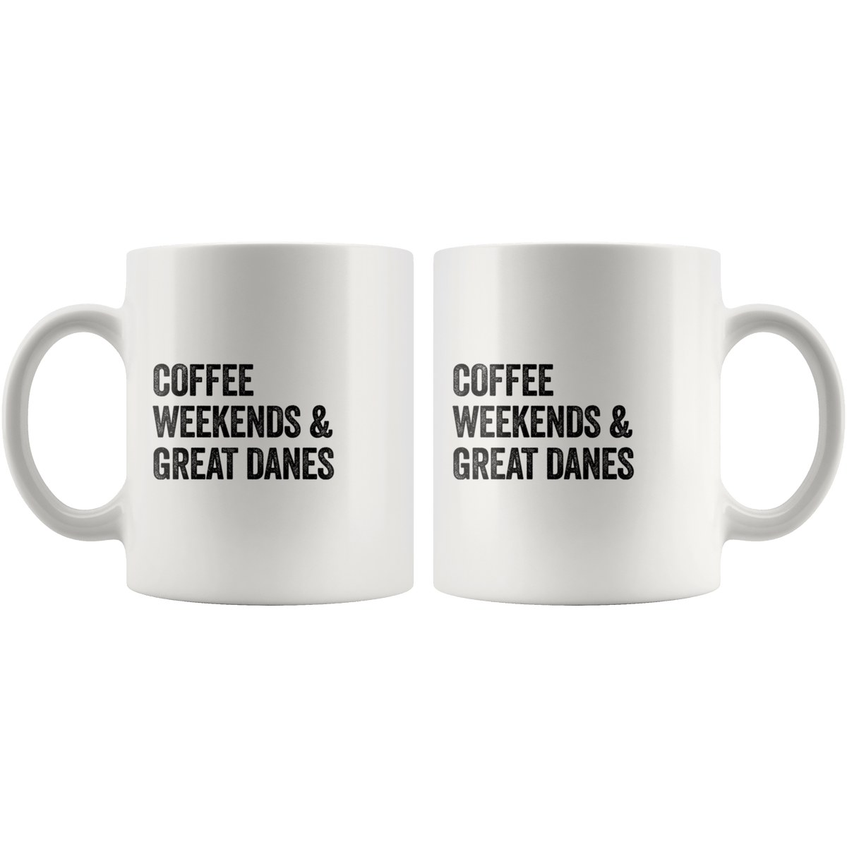 Coffee Weekends and Great Danes Coffee / Tea Ceramic Mug - 11oz / 15oz Drinkware