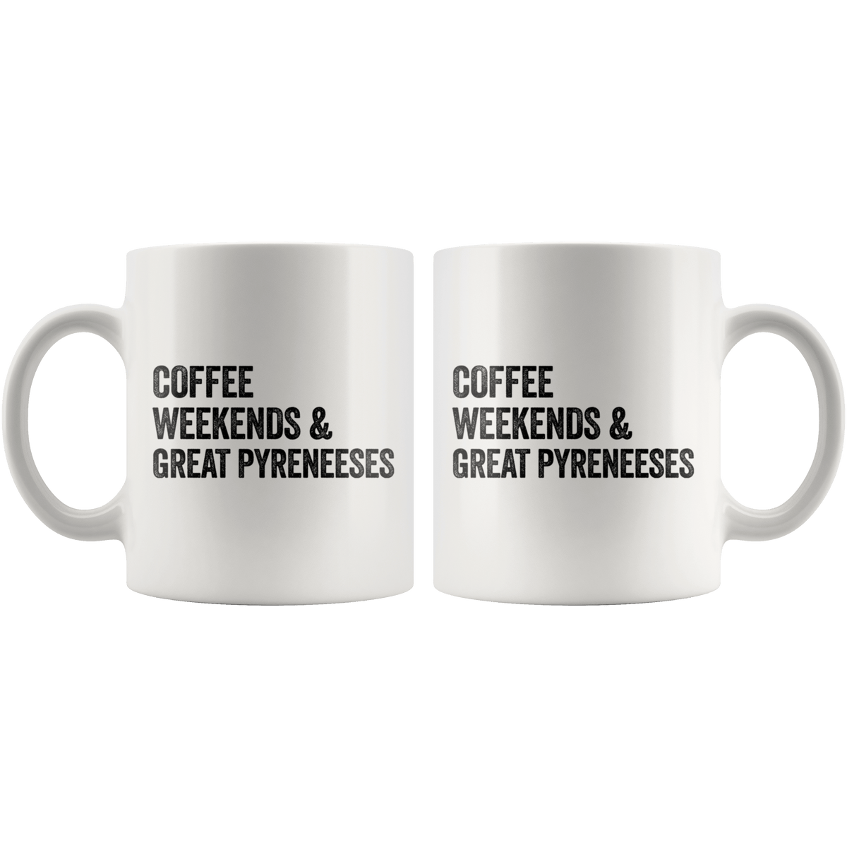 Coffee Weekends and Great Pyreneeses Coffee / Tea Ceramic Mug - 11oz / 15oz Drinkware