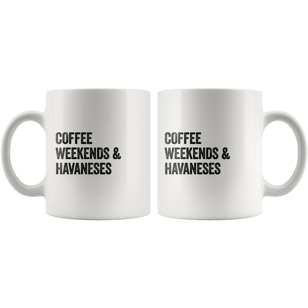 Coffee Weekends and Havaneses Coffee / Tea Ceramic Mug - 11oz / 15oz Drinkware