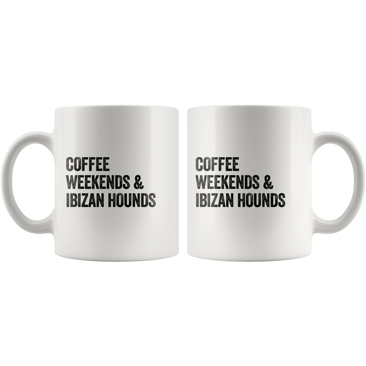 Coffee Weekends and Ibizan Hounds Coffee / Tea Ceramic Mug - 11oz / 15oz Drinkware