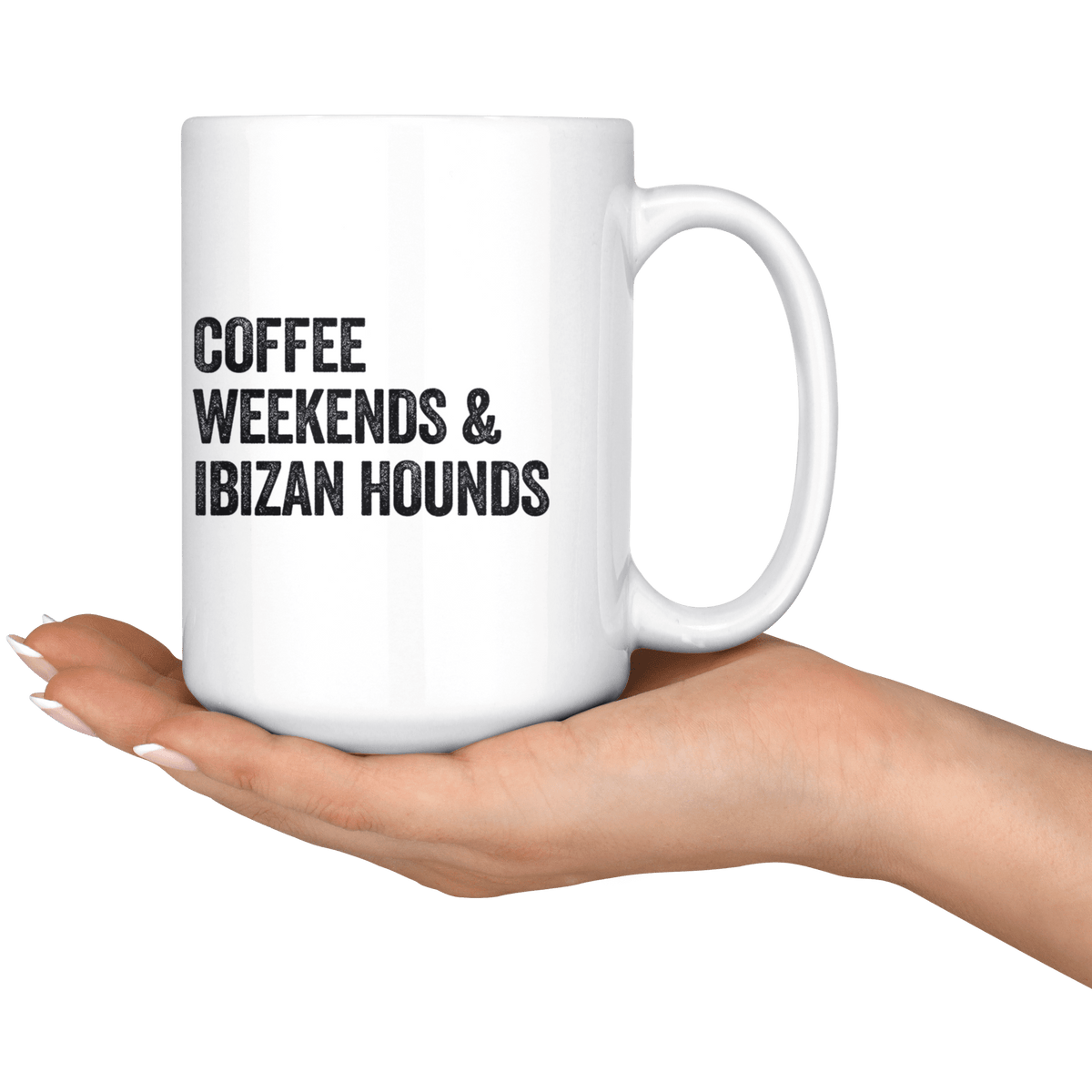 Coffee Weekends and Ibizan Hounds Coffee / Tea Ceramic Mug - 11oz / 15oz Drinkware