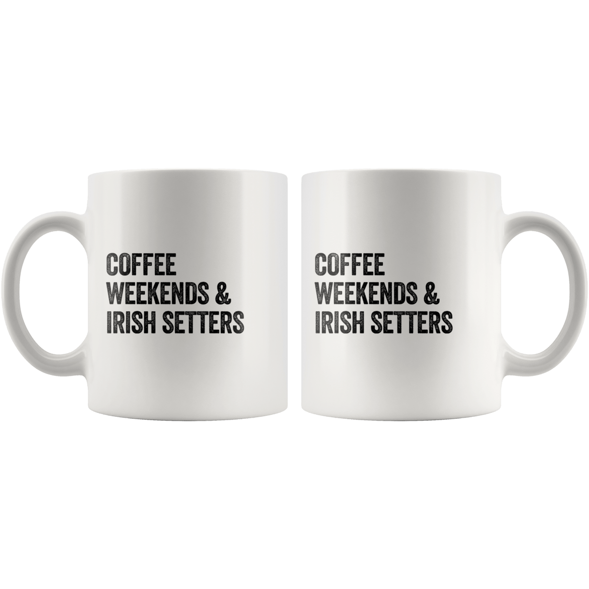 Coffee Weekends and Irish Setters Coffee / Tea Ceramic Mug - 11oz / 15oz Drinkware