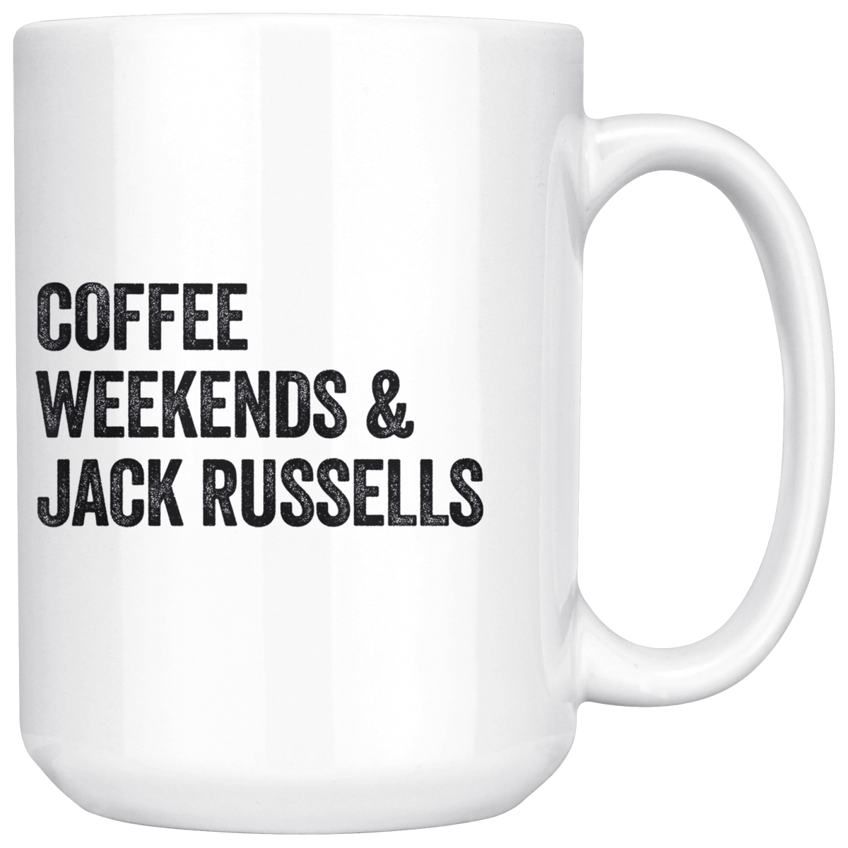 Coffee Weekends and Jack Russells Coffee / Tea Ceramic Mug - 11oz / 15oz Drinkware 15oz Mug