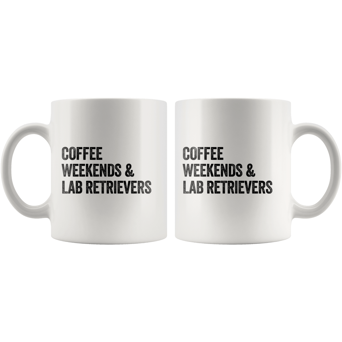 Coffee Weekends and Labrador Retrievers Coffee / Tea Ceramic Mug - 11oz / 15oz Drinkware