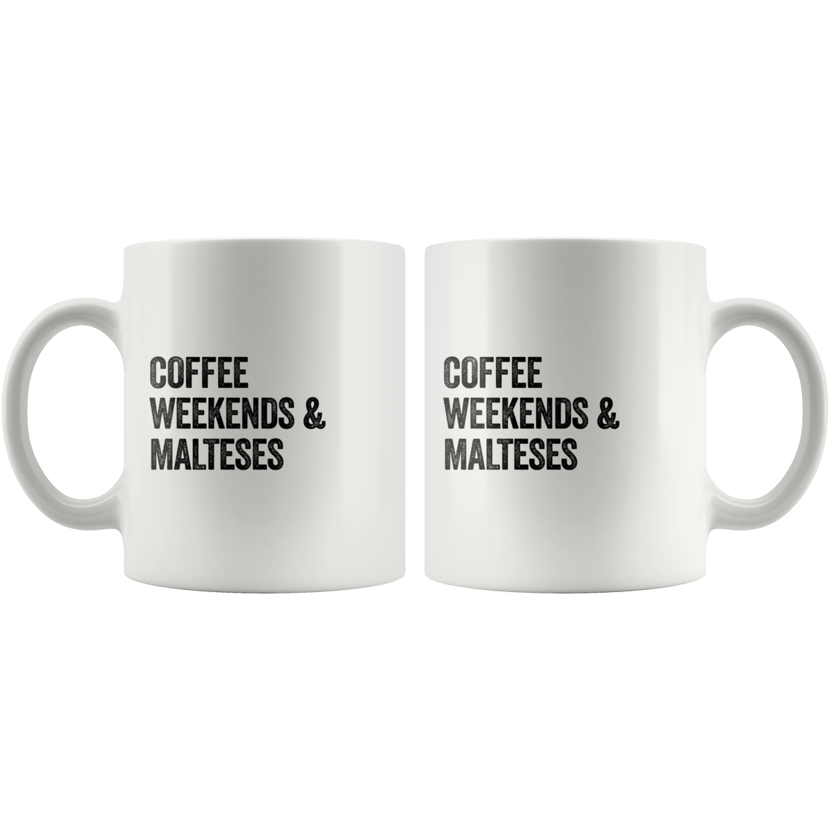 Coffee Weekends and Malteses Coffee / Tea Ceramic Mug - 11oz / 15oz Drinkware