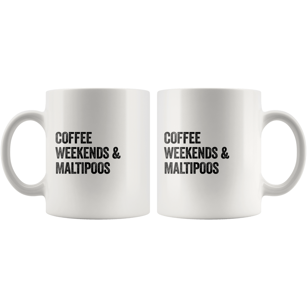 Coffee Weekends and Maltipoos Coffee / Tea Ceramic Mug - 11oz / 15oz Drinkware