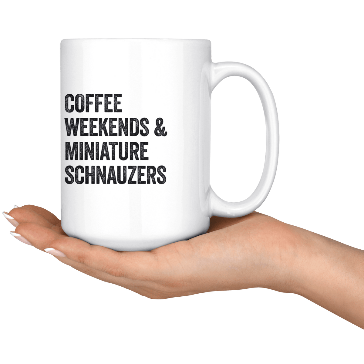Coffee Weekends and Miniature Schnauzers Coffee / Tea Ceramic Mug - 11oz / 15oz Drinkware