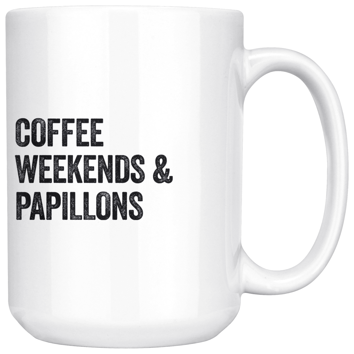 Coffee Weekends and Papillons Coffee / Tea Ceramic Mug - 11oz / 15oz Drinkware 15oz Mug