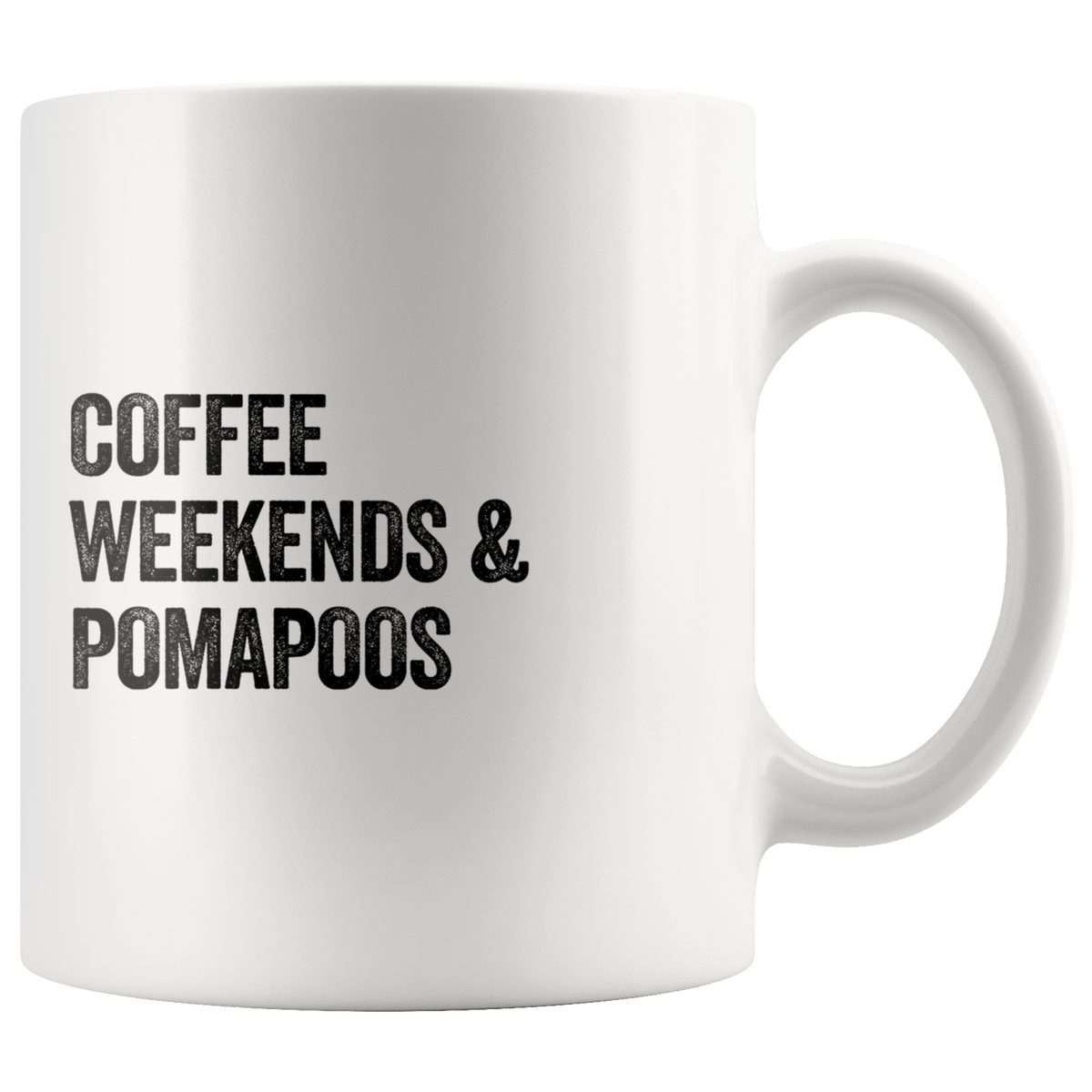 Coffee Weekends and Pomapoos Coffee / Tea Ceramic Mug - 11oz / 15oz Drinkware 11oz Mug