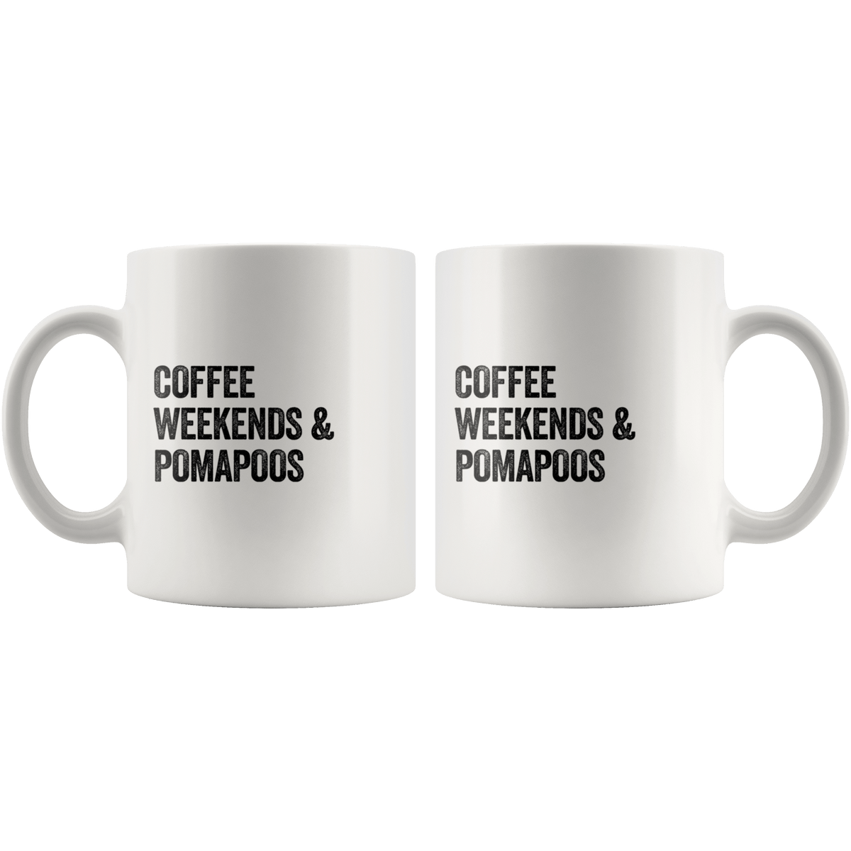 Coffee Weekends and Pomapoos Coffee / Tea Ceramic Mug - 11oz / 15oz Drinkware