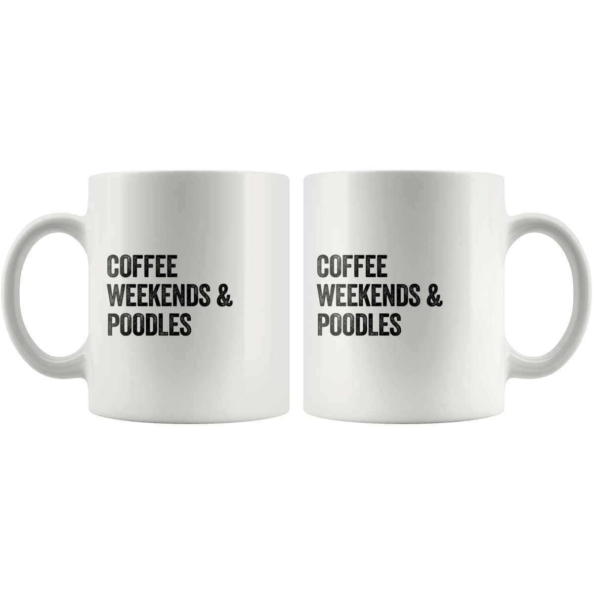Coffee Weekends and Poodles Coffee / Tea Ceramic Mug - 11oz / 15oz Drinkware