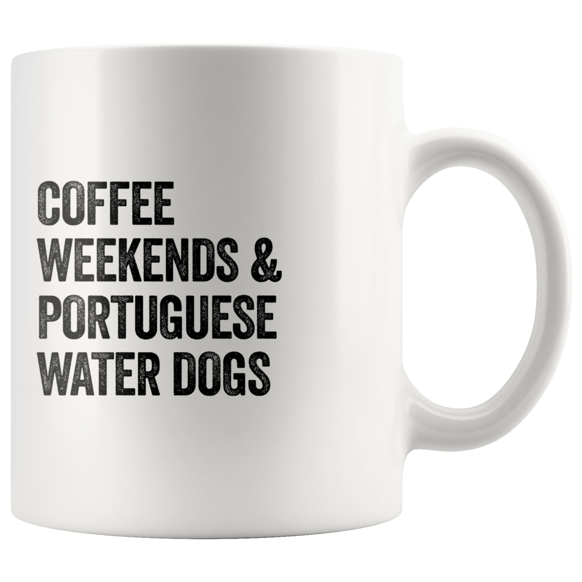 Coffee Weekends and Portuguese Water Dogs Coffee / Tea Ceramic Mug - 11oz / 15oz Drinkware 11oz Mug