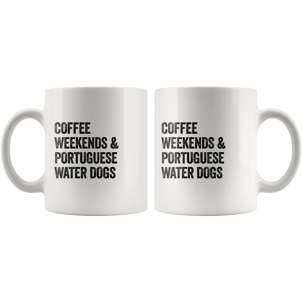 Coffee Weekends and Portuguese Water Dogs Coffee / Tea Ceramic Mug - 11oz / 15oz Drinkware