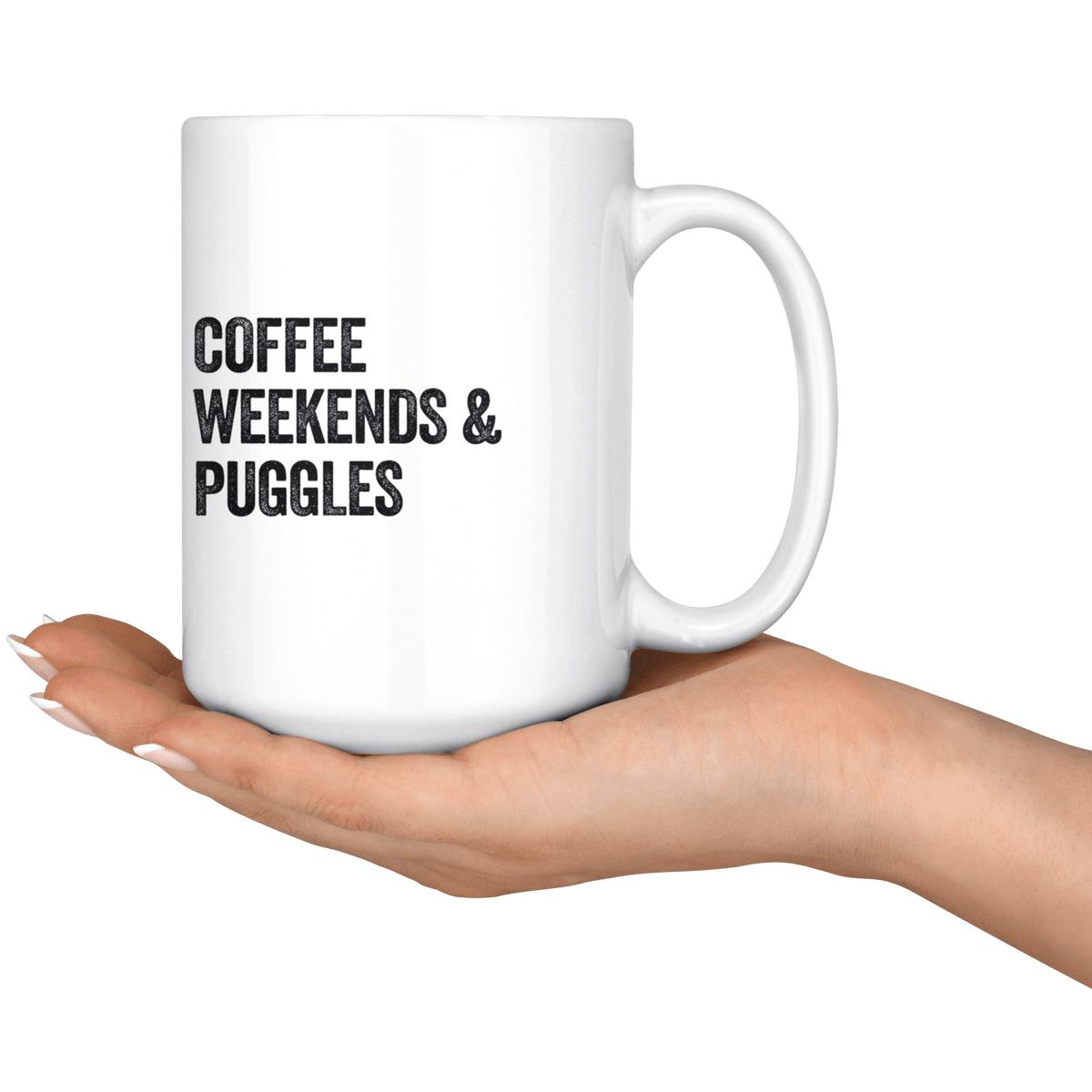 Coffee Weekends and Puggles Coffee / Tea Ceramic Mug - 11oz / 15oz Drinkware