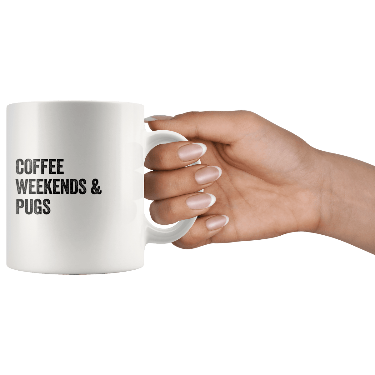 Coffee Weekends and Pugs Coffee / Tea Ceramic Mug - 11oz / 15oz Drinkware