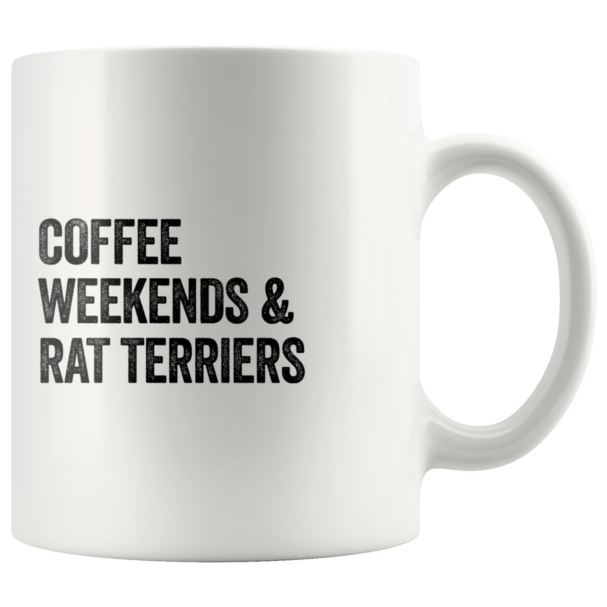 Coffee Weekends and Rat Terriers Coffee / Tea Ceramic Mug - 11oz / 15oz Drinkware 11oz Mug