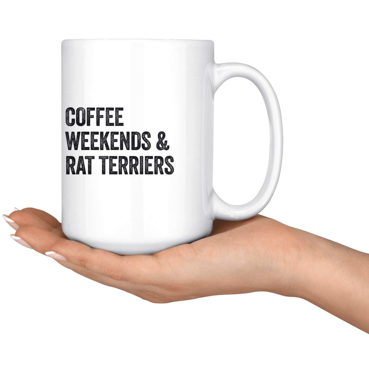 Coffee Weekends and Rat Terriers Coffee / Tea Ceramic Mug - 11oz / 15oz Drinkware