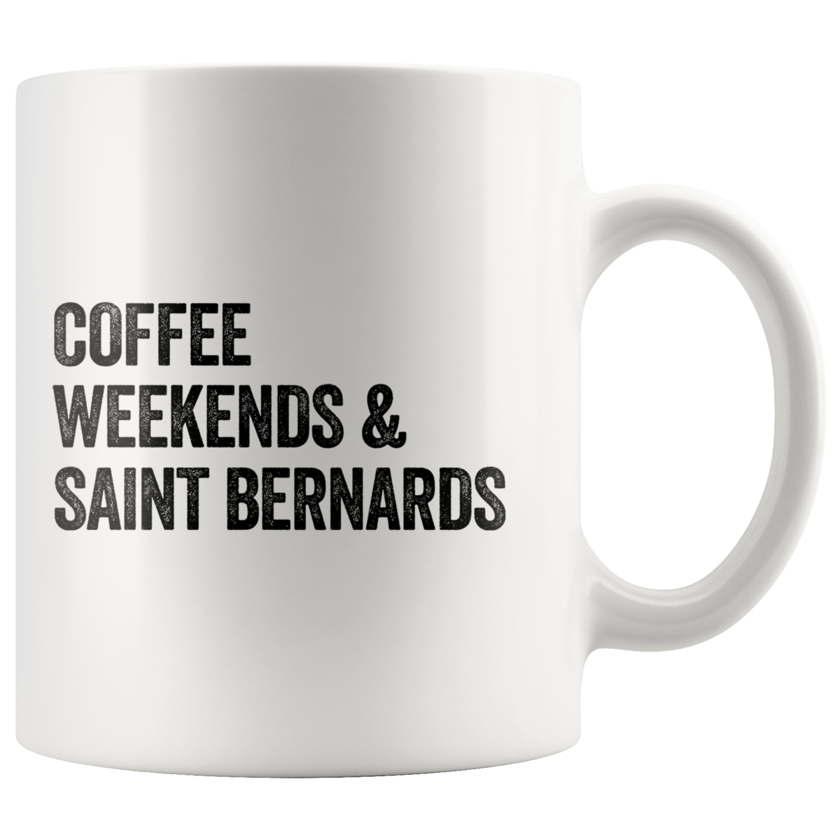 Coffee Weekends and Saint Bernards Coffee / Tea Ceramic Mug - 11oz / 15oz Drinkware 11oz Mug