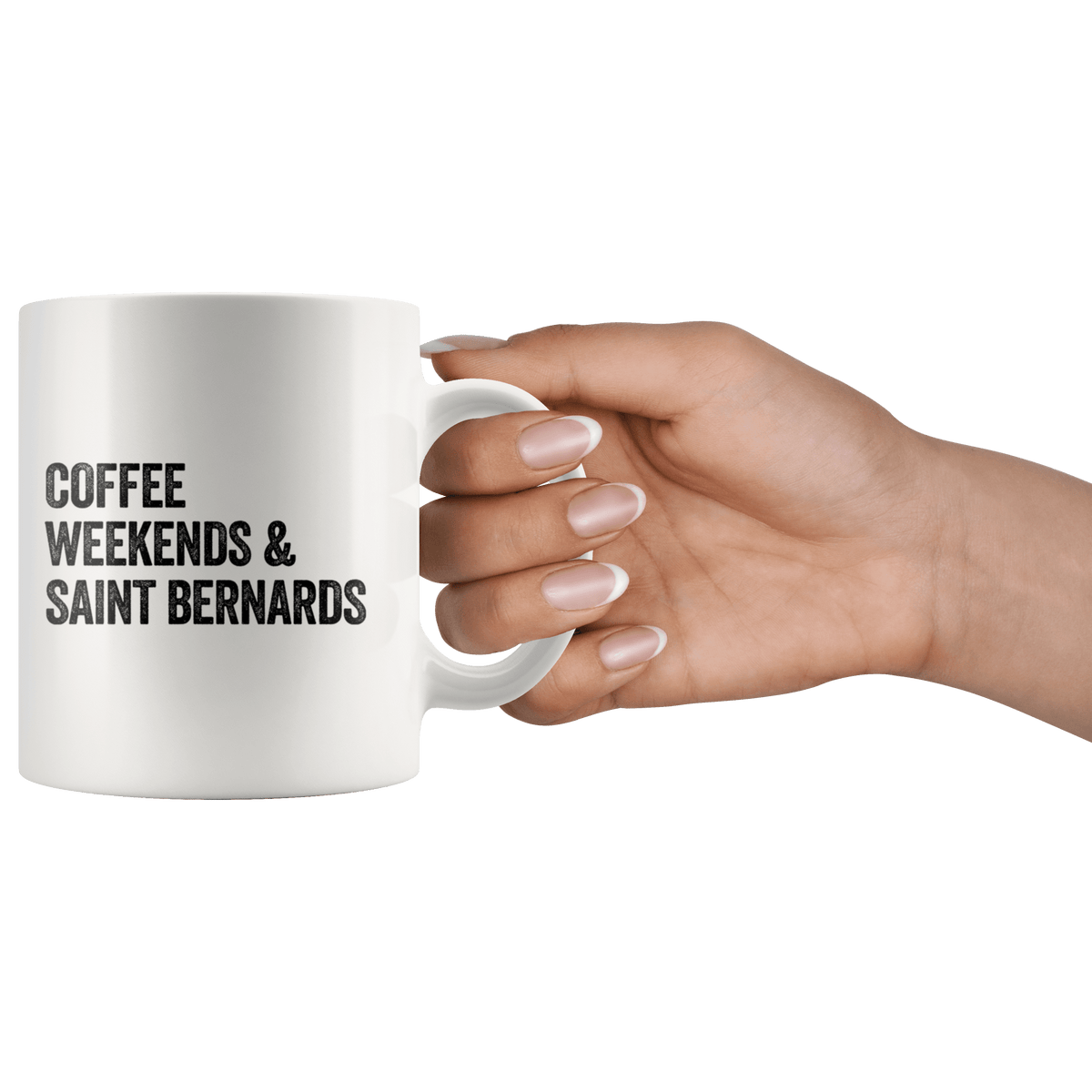 Coffee Weekends and Saint Bernards Coffee / Tea Ceramic Mug - 11oz / 15oz Drinkware