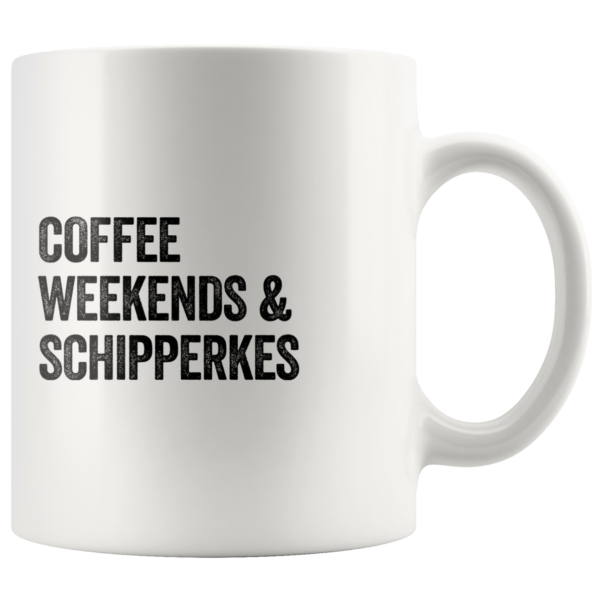 Coffee Weekends and Schipperkes Coffee / Tea Ceramic Mug - 11oz / 15oz Drinkware 11oz Mug