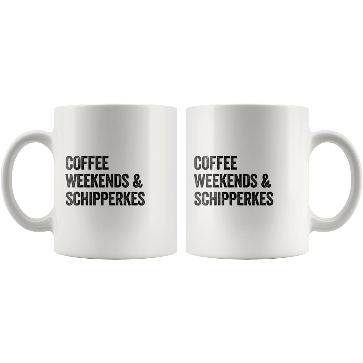 Coffee Weekends and Schipperkes Coffee / Tea Ceramic Mug - 11oz / 15oz Drinkware