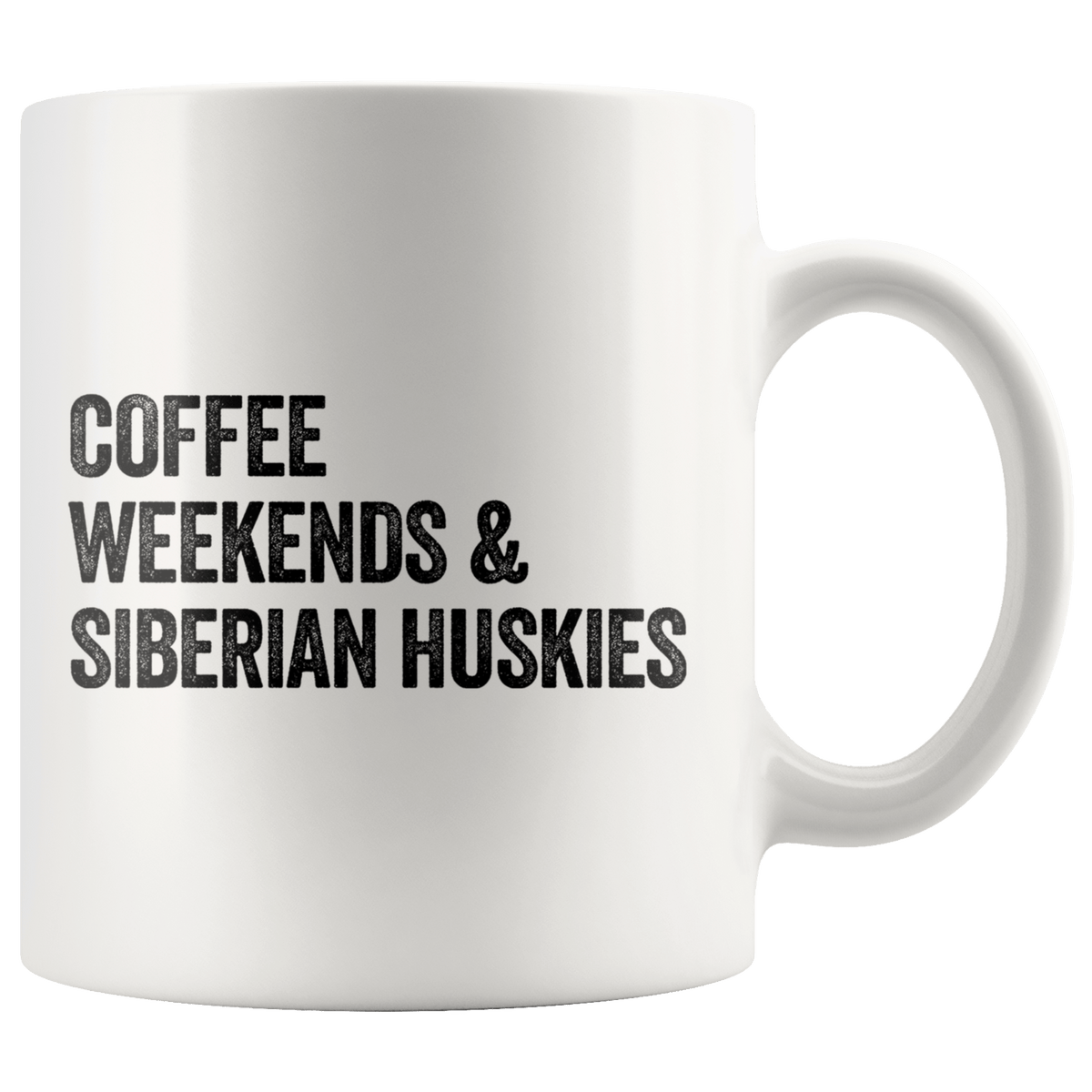 Coffee Weekends and Siberian Huskies Coffee / Tea Ceramic Mug - 11oz / 15oz Drinkware 11oz Mug