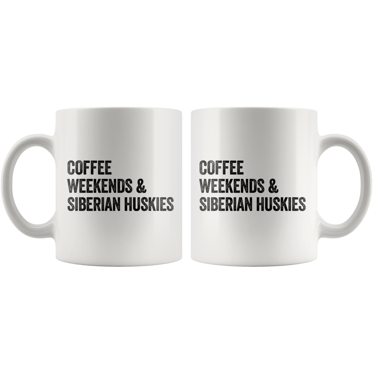 Coffee Weekends and Siberian Huskies Coffee / Tea Ceramic Mug - 11oz / 15oz Drinkware