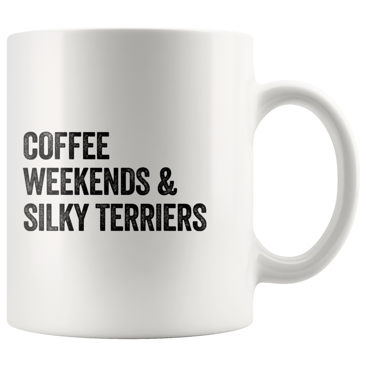 Coffee Weekends and Silky Terriers Coffee / Tea Ceramic Mug - 11oz / 15oz Drinkware 11oz Mug
