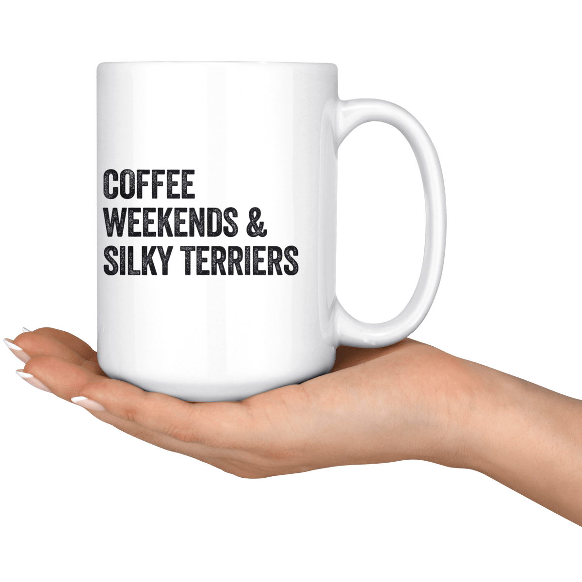 Coffee Weekends and Silky Terriers Coffee / Tea Ceramic Mug - 11oz / 15oz Drinkware
