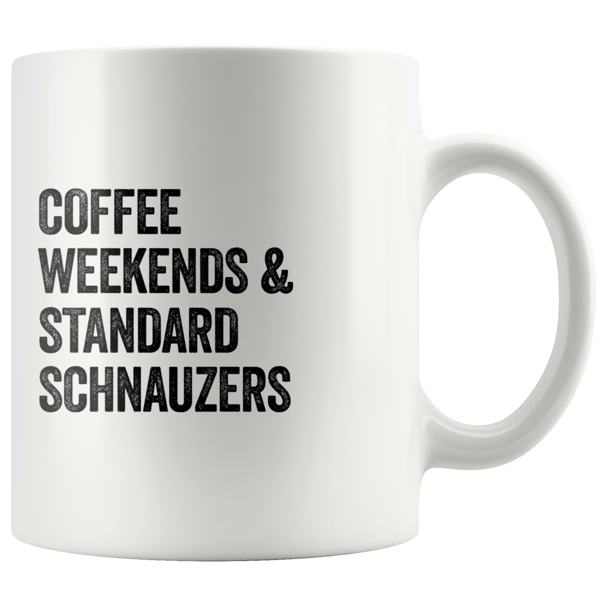 Coffee Weekends and Standard Schnauzers Coffee / Tea Ceramic Mug - 11oz / 15oz Drinkware 11oz Mug