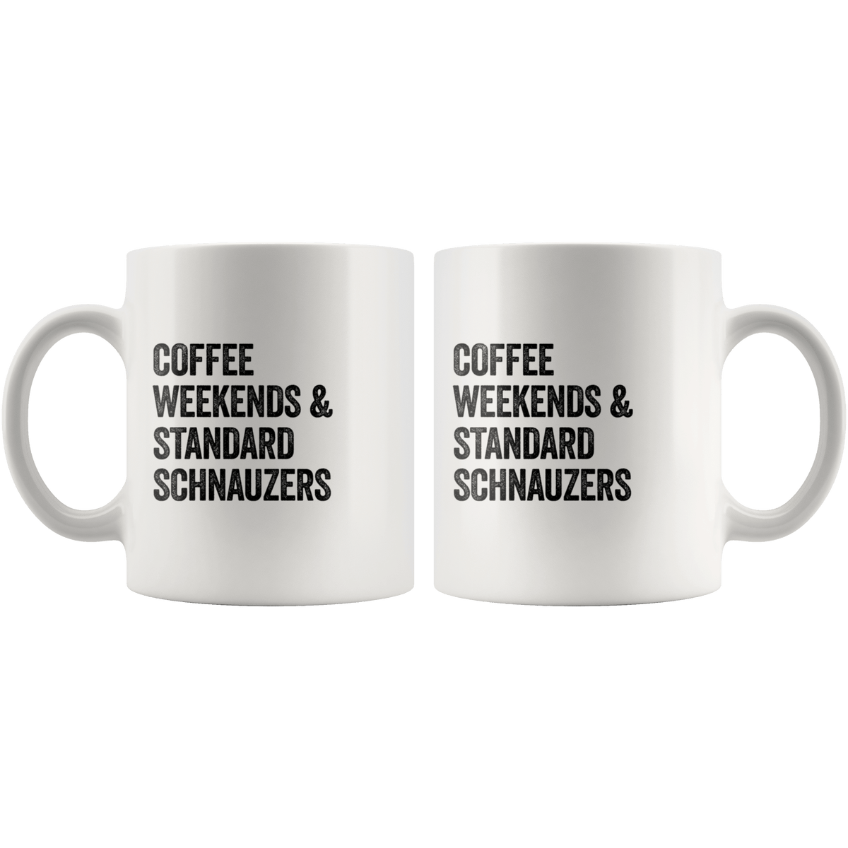 Coffee Weekends and Standard Schnauzers Coffee / Tea Ceramic Mug - 11oz / 15oz Drinkware