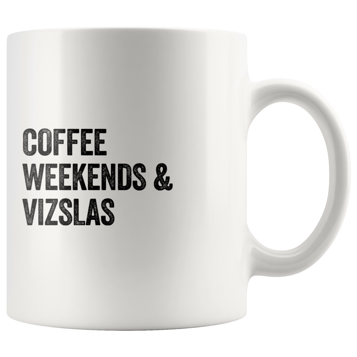 Coffee Weekends and Vizslas Coffee / Tea Ceramic Mug - 11oz / 15oz Drinkware 11oz Mug