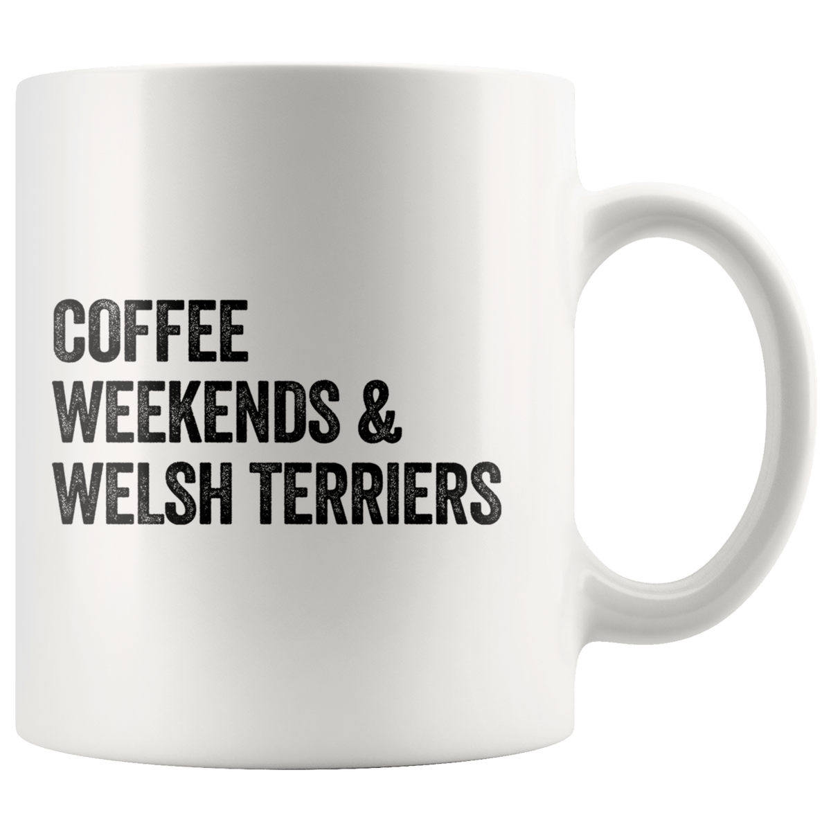 Coffee Weekends and Welsh Terriers Coffee / Tea Ceramic Mug - 11oz / 15oz Drinkware 11oz Mug