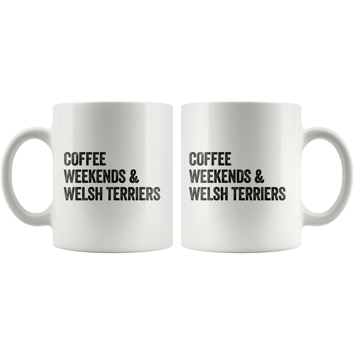 Coffee Weekends and Welsh Terriers Coffee / Tea Ceramic Mug - 11oz / 15oz Drinkware