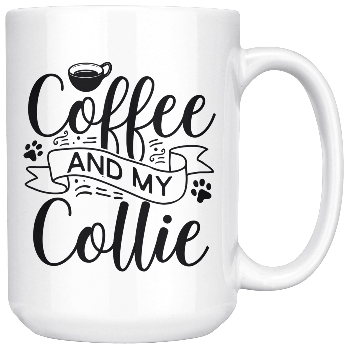 Collie Coffee and my Dog Coffee / Tea Ceramic Mug - 11oz / 15oz Drinkware 15oz Mug
