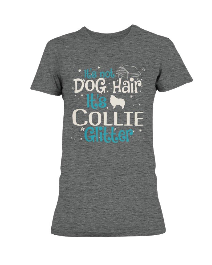Collie It&#39;s Not Dog Hair It&#39;s Dog Glitter Lightweight T-Shirt 880 Shirts Heather Graphite / S