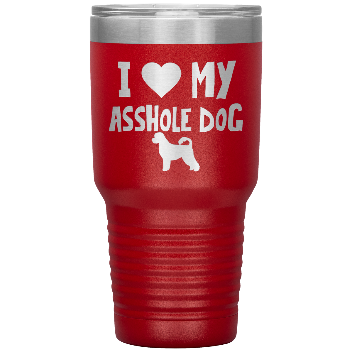 I Love My Asshole Portugese Water Dog 30 Oz Vacuum Tumbler