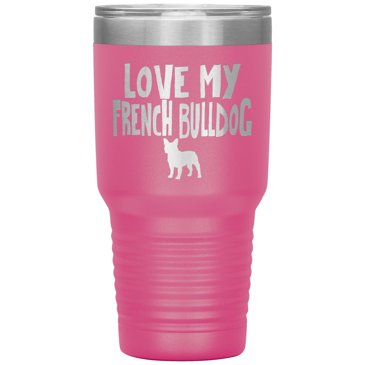 Love My French Bulldog 30 Oz Vacuum Tumbler