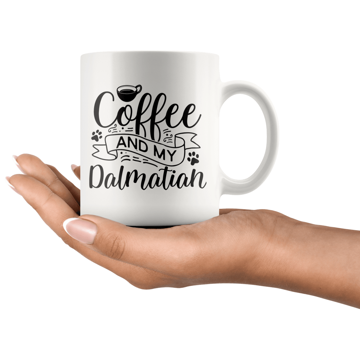 Dalmatian Coffee and my Dog Coffee / Tea Ceramic Mug - 11oz / 15oz Drinkware