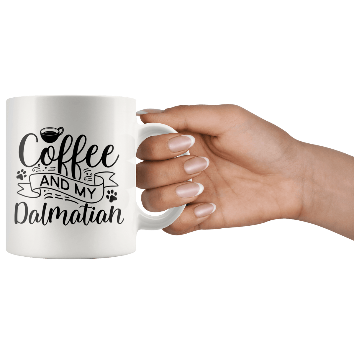 Dalmatian Coffee and my Dog Coffee / Tea Ceramic Mug - 11oz / 15oz Drinkware