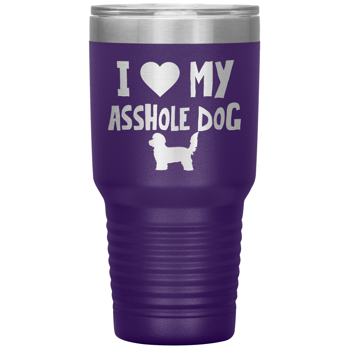 I Love My Asshole Doxiepoo Dog 30 Oz Vacuum Tumbler