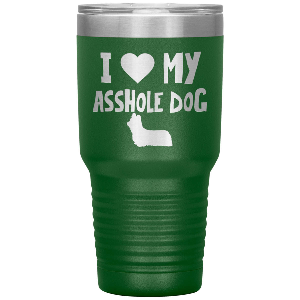 I Love My Asshole Skye Terrier Dog 30 Oz Vacuum Tumbler