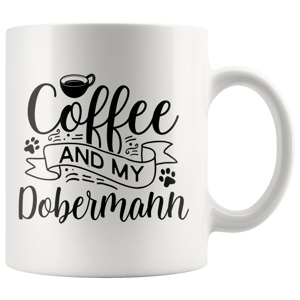 Dobermann Coffee and my Dog Coffee / Tea Ceramic Mug - 11oz / 15oz Drinkware 11oz Mug