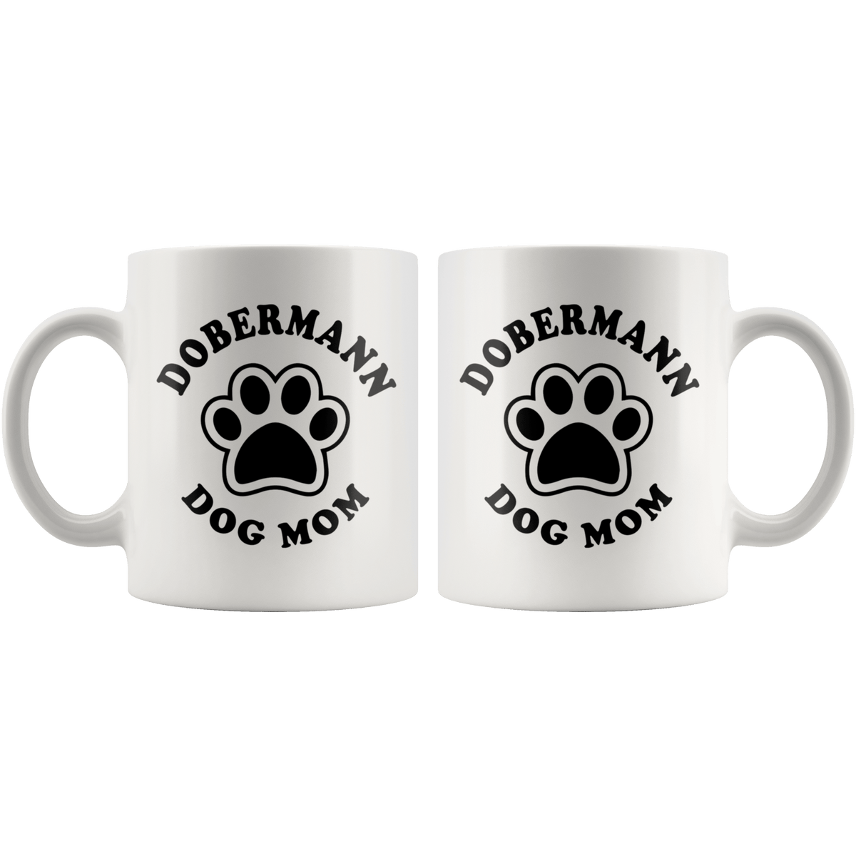 Dobermann Dog Mom Coffee / Tea Ceramic Mug - 11oz / 15oz Drinkware