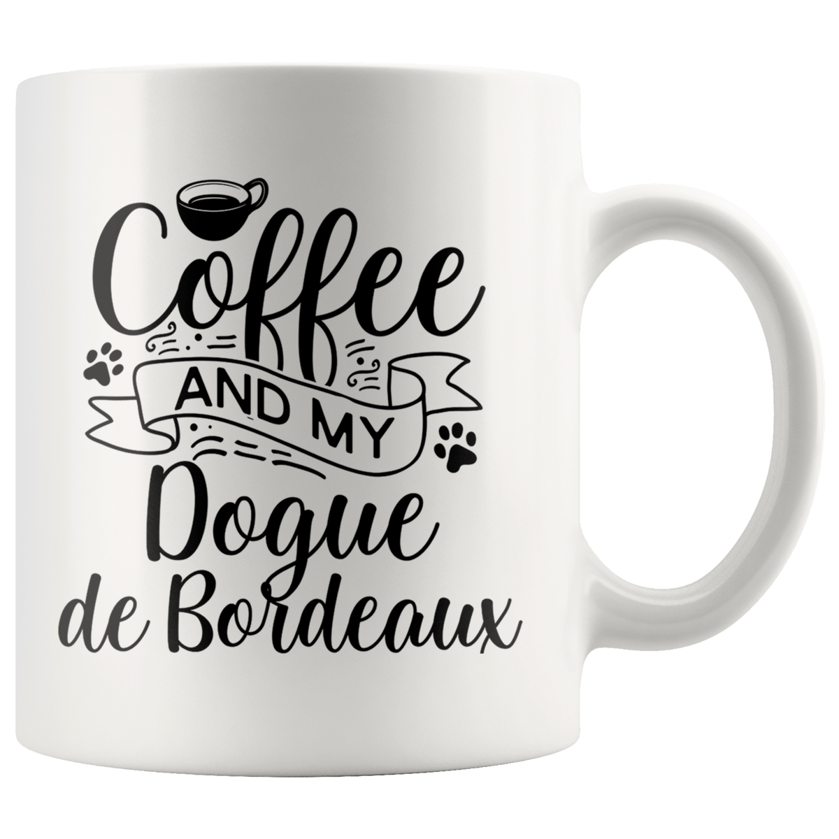 Dogue de Bordeaux Coffee and my Dog Coffee / Tea Ceramic Mug - 11oz / 15oz Drinkware 11oz Mug
